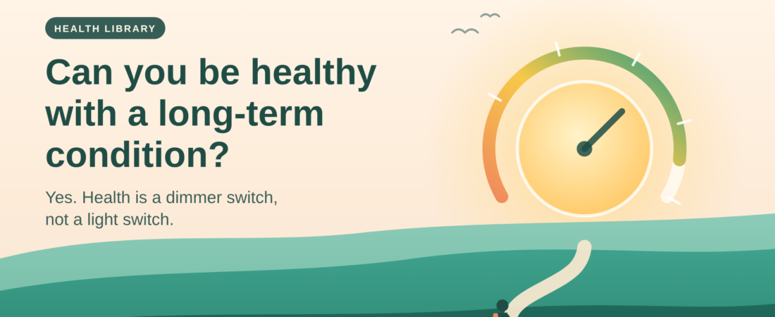 Can You Be Healthy With a Long-Term Condition?
